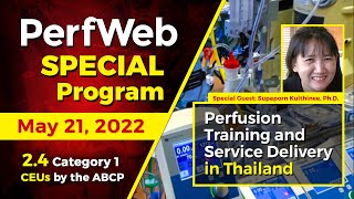 PerfWeb Special Program - Perfusion training and service delivery in Thailand