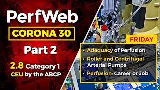 CORONA 30 Adequacy of Perfusion. Goal directed perfusion. Roller pumps vs centrifugal pumps