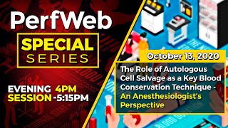 PerfWeb Special Series — Evening Session — Clinical and Financial Benefits of  Autotransfusion