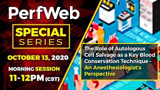 PerfWeb Special Series —Morning Session—Clinical and Financial Benefits of  Autotransfusion